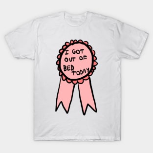 i got out of bed today ribbon T-Shirt